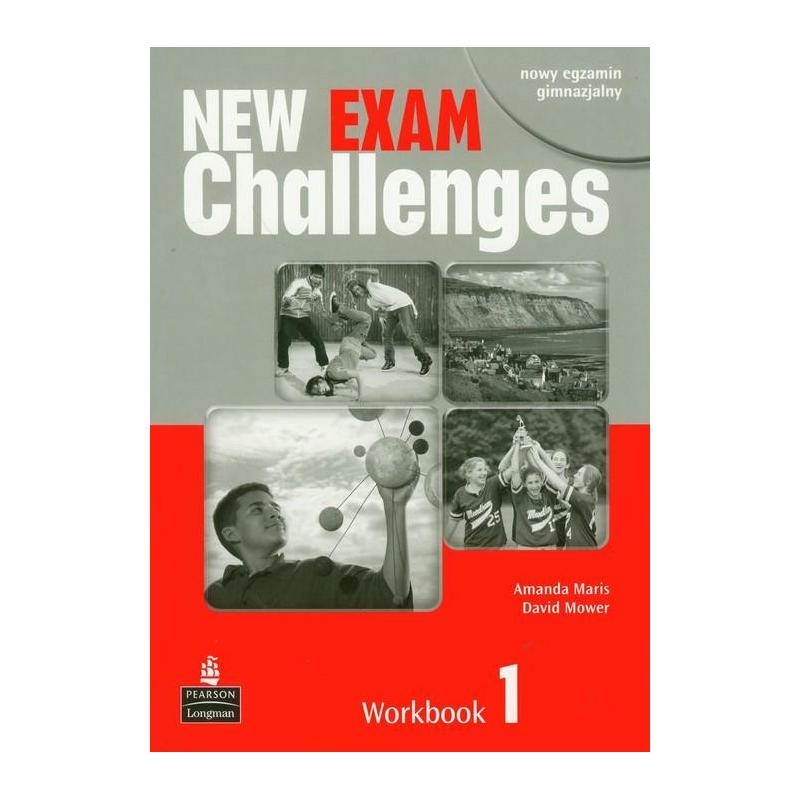 JĘZYK ANGIELSKI NEW EXAM CHALLENGES 1. ĆWICZENIA +CD DAVID MOWER, AMANDA MARIS