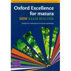 OXFORD EXCELLENCE FOR MATURA. NEW EXAM BUILDER PODRĘCZNIK Z REPETYTORIUM + CD Danuta Gryca, Joanna Sosnowska, Jenny Quintana 