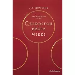 QUIDDITCH PRZEZ WIEKI Rowling J.k.