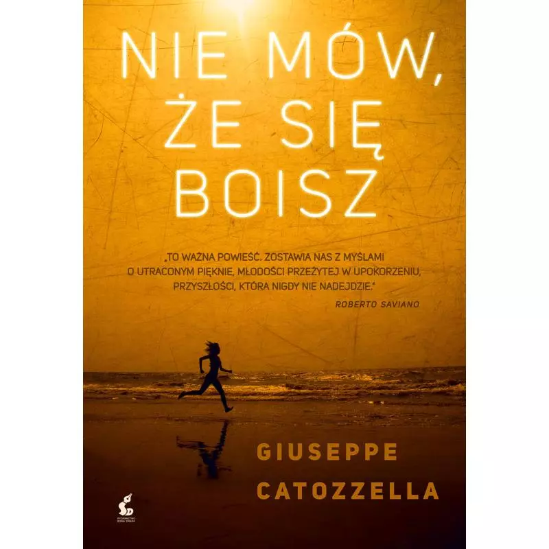 NIE MÓW ŻE SIĘ BOISZ Giuseppe Catozzella - Sonia Draga