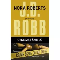 OBSESJA I ŚMIERĆ Nora Roberts - Prószyński Media