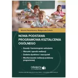 NOWA PODSTAWA PROGRAMOWA KSZTAŁCENIA OGÓLNEGO Wanda Pakulniewicz - Wiedza i Praktyka