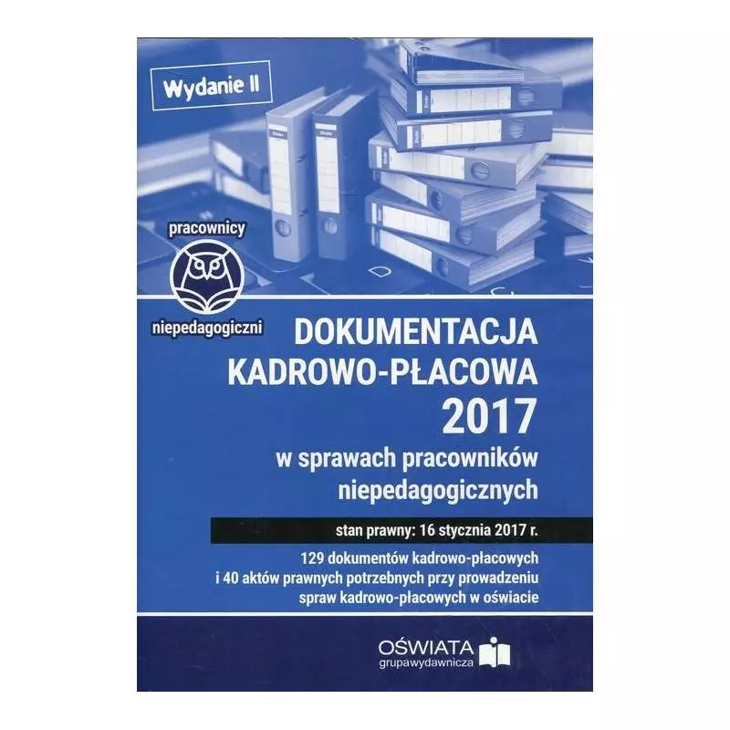 DOKUMENTACJA KADROWO-PŁACOWA 2017 W SPRAWACH PRACOWNIKÓW NIEPEDAGOGICZNYCH CD-ROM