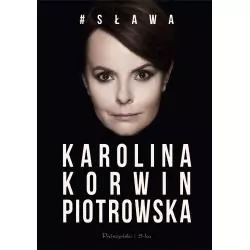 SŁAWA Karolina Korwin Piotrowska - Prószyński