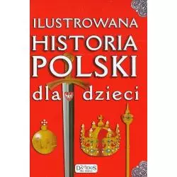 ILUSTROWANA HISTORIA POLSKI DLA DZIECI Katarzyna Kieś-Kokocińska - Damidos