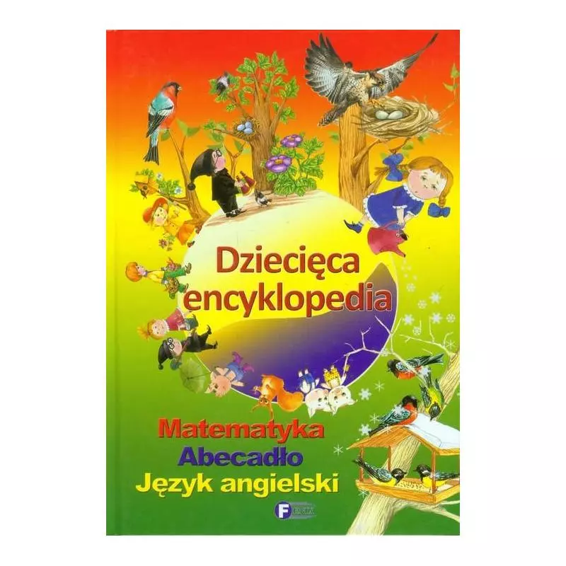 DZIECIĘCA ENCYKLOPEDIA: MATEMATYKA, ABECADŁO, JĘZYK ANGIELSKI - Fenix