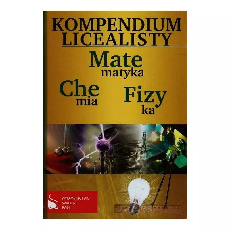 KOMPENDIUM LICEALISTY. MATEMATYKA, CHEMIA, FIZYKA - Fenix