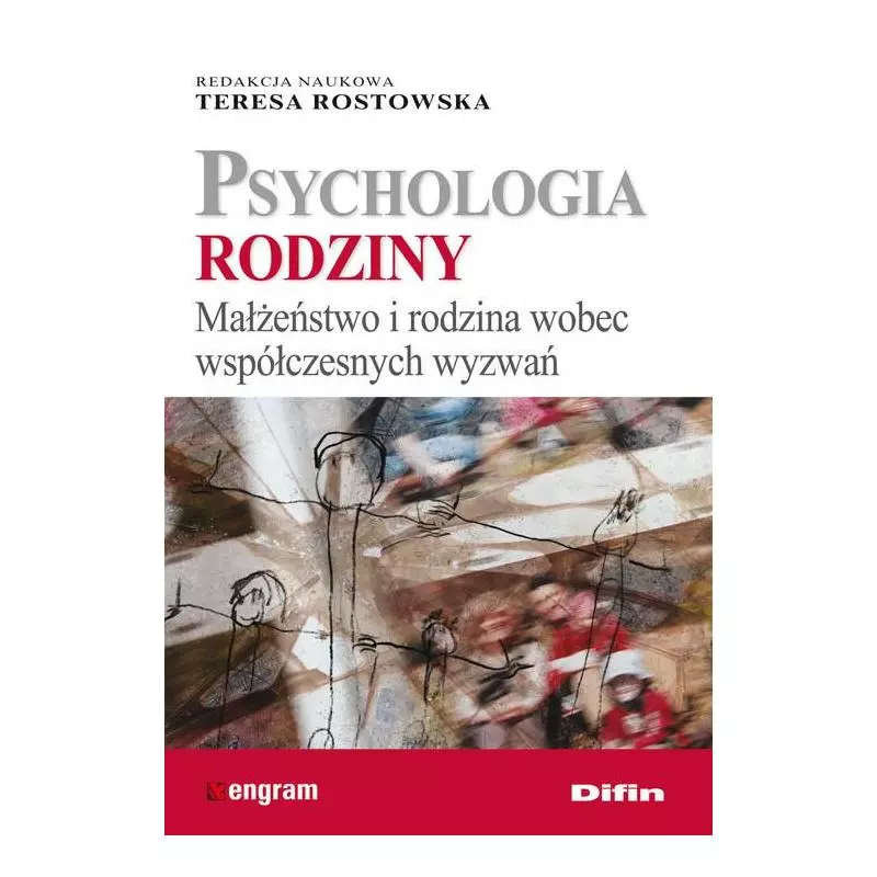 PSYCHOLOGIA RODZINY MAŁŻEŃSTWO I RODZINA WOBEC WSPÓŁCZESNYCH WYZWAŃ