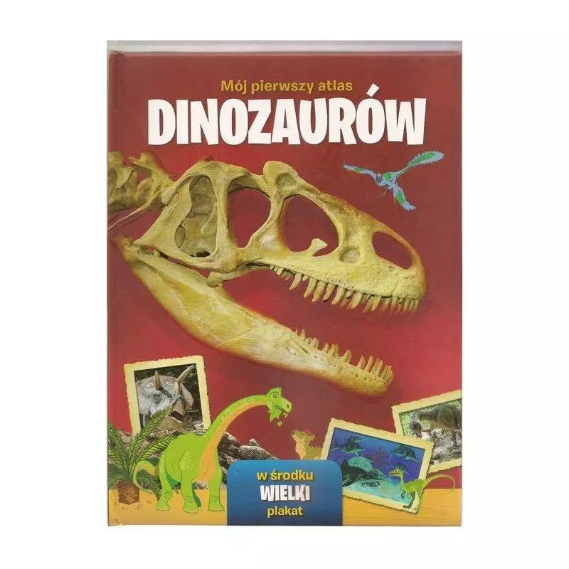 MÓJ PIERWSZY ATLAS DINOZAURÓW 