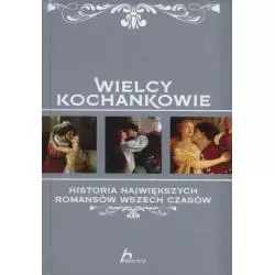 WIELCY KOCHANKOWIE HISTORIA NAJWIĘKSZYCH ROMANSÓW WSZECH CZASÓW Iwona Czarkowska - Dragon