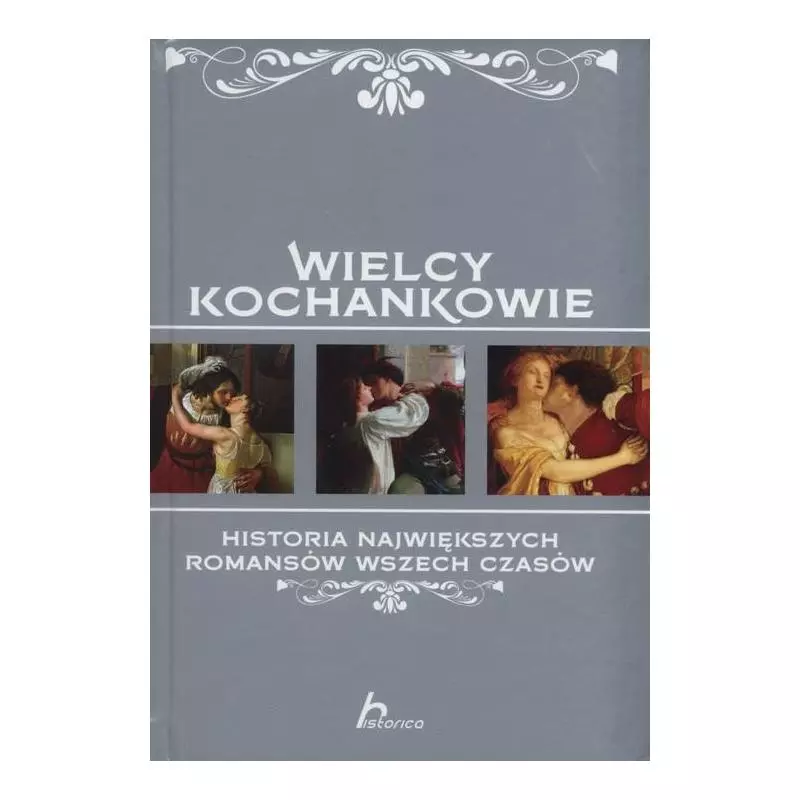 WIELCY KOCHANKOWIE HISTORIA NAJWIĘKSZYCH ROMANSÓW WSZECH CZASÓW Iwona Czarkowska - Dragon