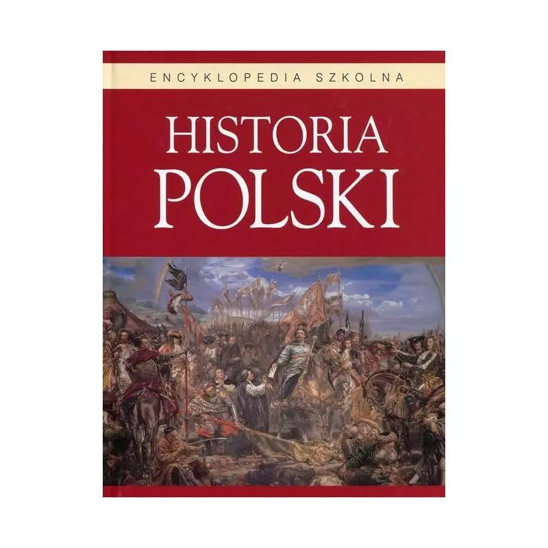 HISTORIA POLSKI. ENCYKLOPEDIA SZKOLNA - Olesiejuk