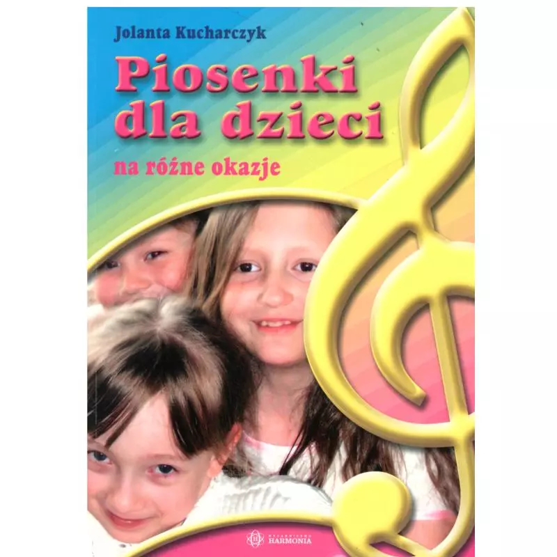 PIOSENKI DLA DZIECI NA RÓŻNE OKAZJE. KSIĄŻKA Kucharczyk Jolanta