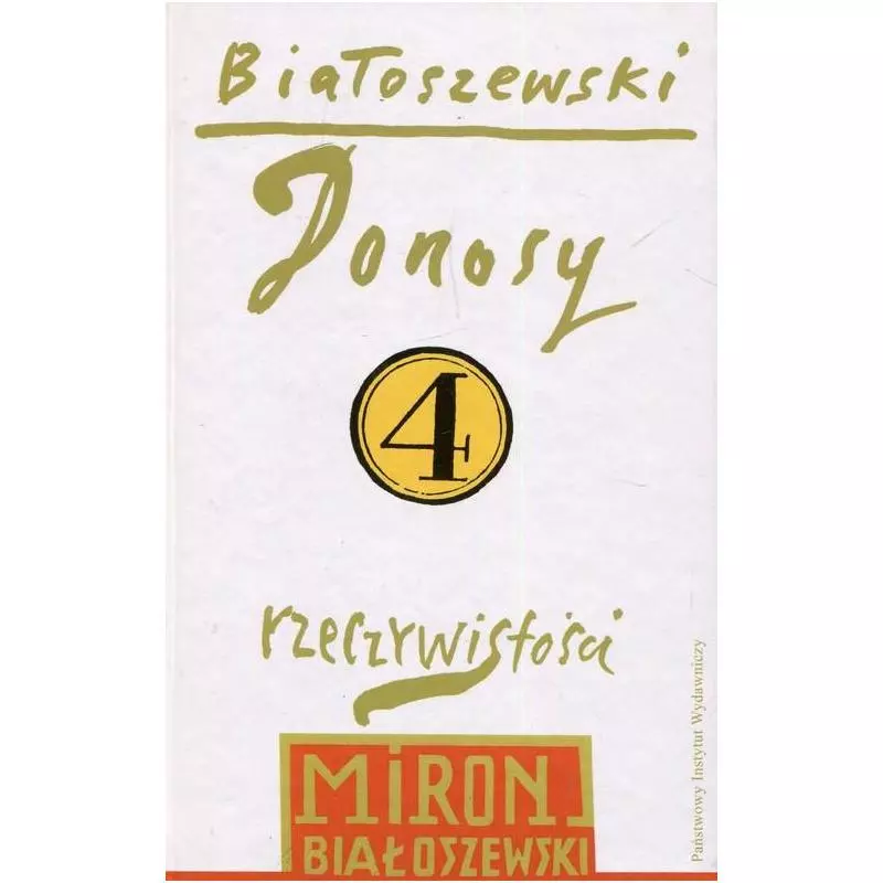 DONOSY RZECZYWISTOŚCI. TOM 4 Białoszewski Miron