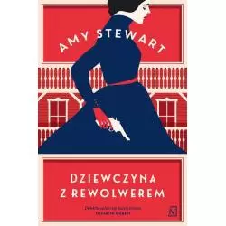 DZIEWCZYNA Z REWOLWEREM Amy Stewart - Czwarta Strona