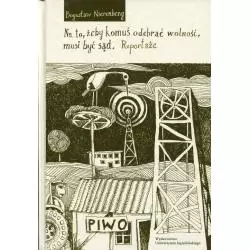 NA TO, ŻEBY KOMUŚ ODEBRAĆ WOLNOŚĆ, MUSI BYĆ SĄD