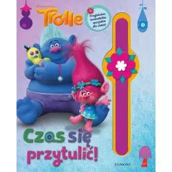 TROLLE. CZAS SIĘ PRZYTULIĆ - Egmont