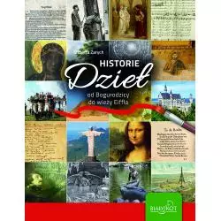 HISTORIE DZIEŁ OD BOGURODZICY DO WIEŻY EIFFLA Elżbieta Zarych - Biały Kot