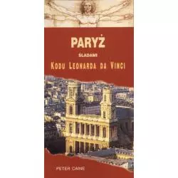 PARYŻ. ŚLADAMI KODU LEONARDA DA VINCI Caine Peter - Albatros