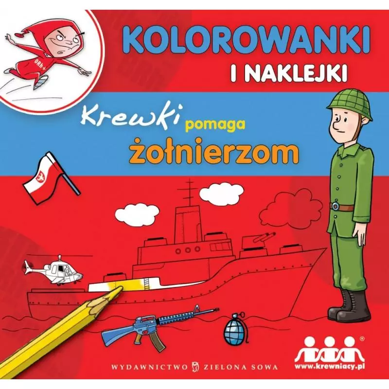 KREWKI POMAGA ŻOŁNIERZOM. KOLOROWANKI I NAKLEJKI - Zielona Sowa