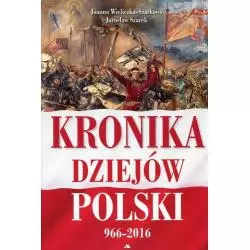 KRONIKA DZIEJÓW POLSKI 966-2016 Szarek, Jarosław