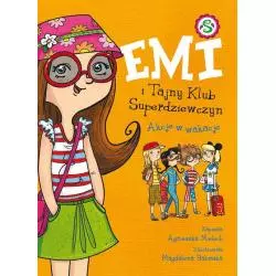 EMI I TAJNY KLUB SUPERDZIEWCZYN. AKCJE W WAKACJE Mielech Agnieszka