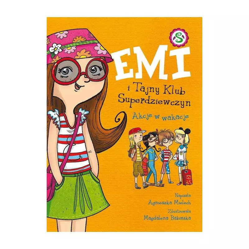 EMI I TAJNY KLUB SUPERDZIEWCZYN. AKCJE W WAKACJE Mielech Agnieszka EMI I TAJNY KLUB SUPERDZIEWCZYN. AKCJE W WAKACJE Mielech Agnieszka