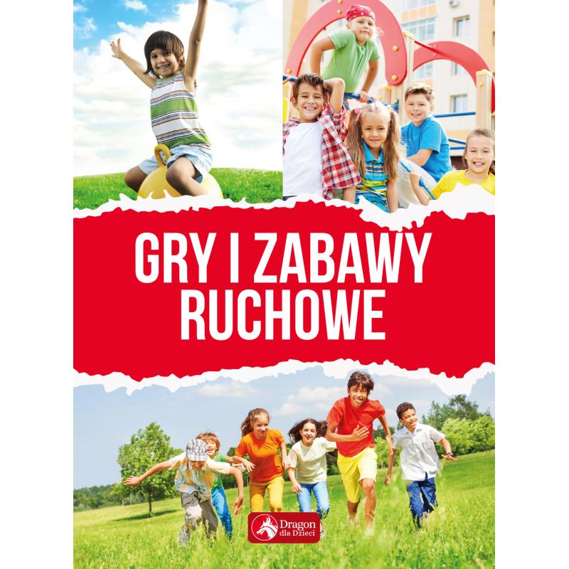 Gry I Zabawy Dla Dzieci GRY I ZABAWY RUCHOWE