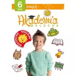 AKADEMIA MALUCHA DLA 6-LATKA. ZESZYT 6 