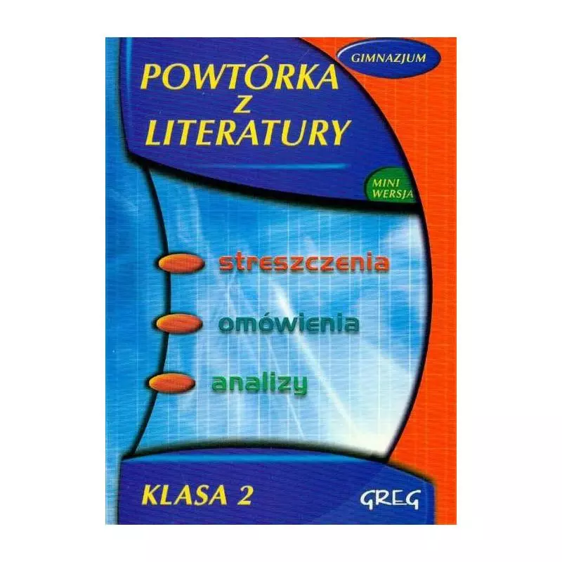 POWTÓRKA Z LITERATURY. GIMNAZJUM - Greg