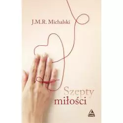 SZEPTY MIŁOŚCI Michalski J.m.r.