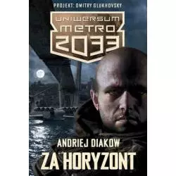 ZA HORYZONT UNIWERSUM METRO 2033 Andriej Diakow - Insignis