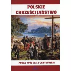CHRZEŚCIJAŃSTWO 1050 LAT HISTORII 966-2016 Wilder Joanna