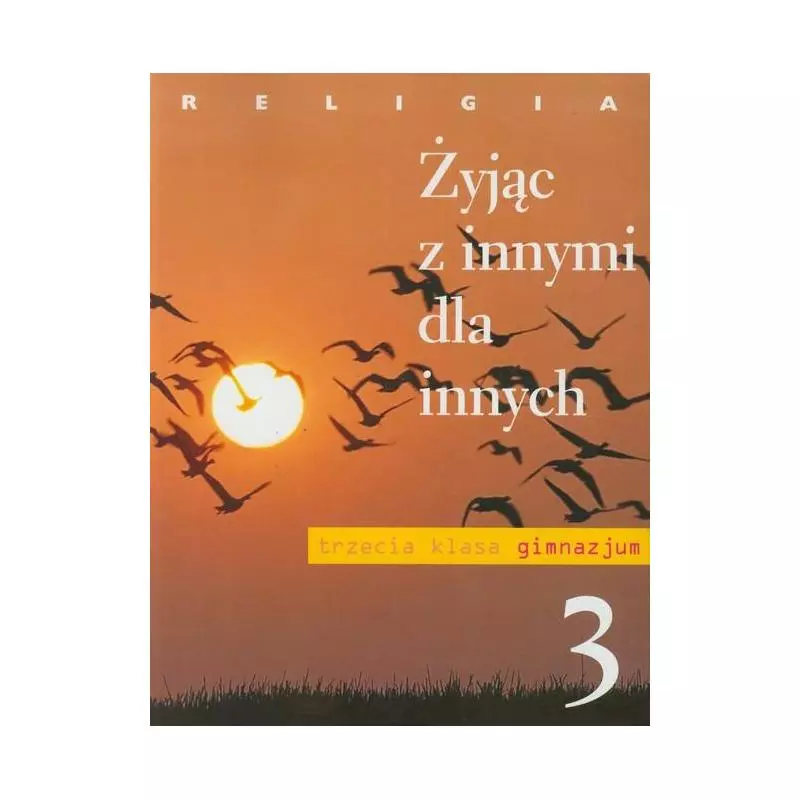 RELIGIA 3 PODRĘCZNIK ŻYJĄC Z INNYMI DLA INNYCH Jan Szpet - Wydawnictwo Św. Wojciecha