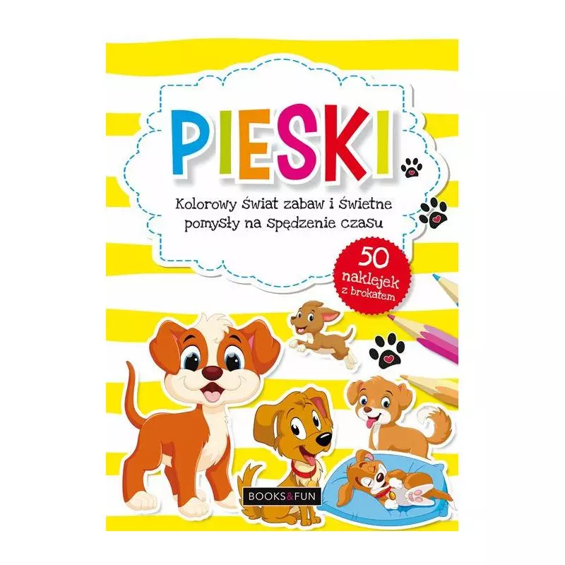 PIESKI KOLOROWY ŚWIAT ZABAW I ŚWIETNE POMYSŁY NA SPĘDZENIE CZASU - Books and Fun