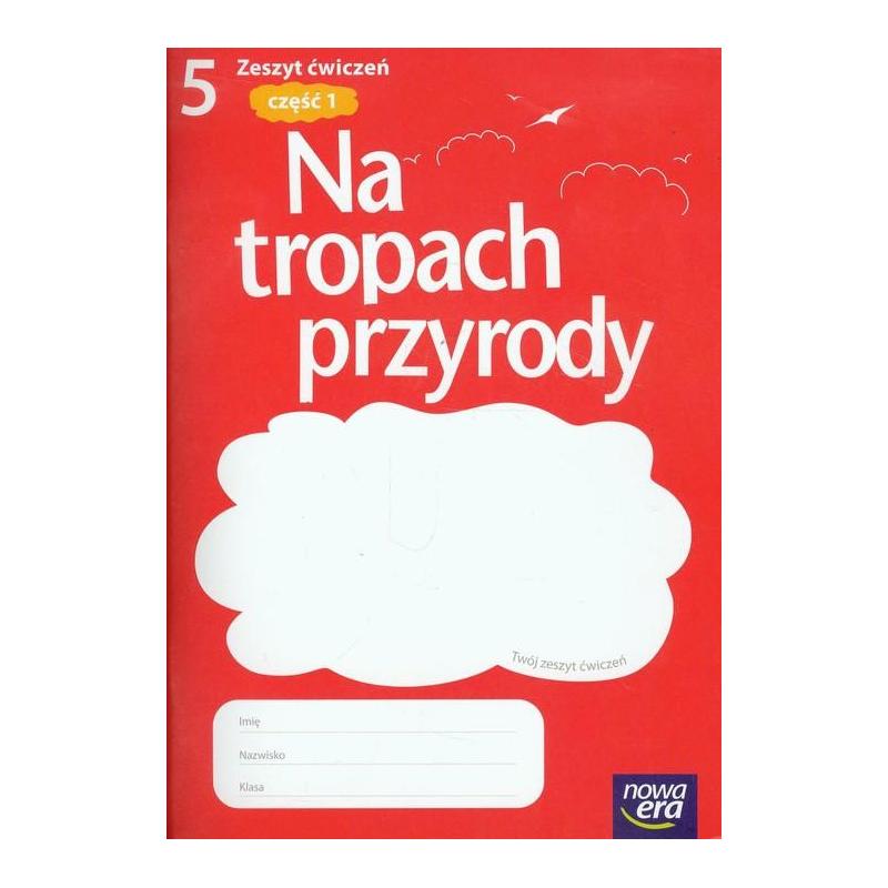 PRZYRODA 5 ĆWICZENIA 1 NA TROPACH PRZYRODY