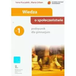 WIEDZA O SPOŁECZEŃSTWIE PODRĘCZNIK 1 Irena Kuczałek - Wydawnictwo Żak