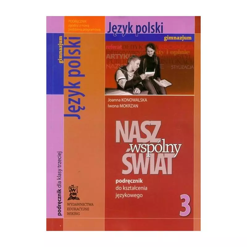 JĘZYK POLSKI NASZ WSPÓLNY ŚWIAT.3 PODRĘCZNIK JĘZYKOWY Mokrzan Iwona