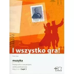 MUZYKA 1 PODRĘCZNIK Z ĆWICZENIAMI. I WSZYSTKO GRA! - MAC Edukacja