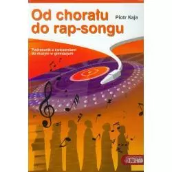 OD CHORAŁU DO RAP-SONGU PODRĘCZNIK Piotr Kaja