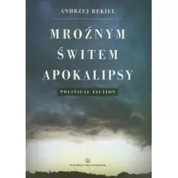MROŹNYM ŚWITEM APOKALIPSY Andrzej Rekiel