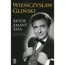 WIEŃCZYSŁAW GLIŃSKI AKTOR AMANT TATA Katarzyna Wasilewska - Skarpa Warszawska