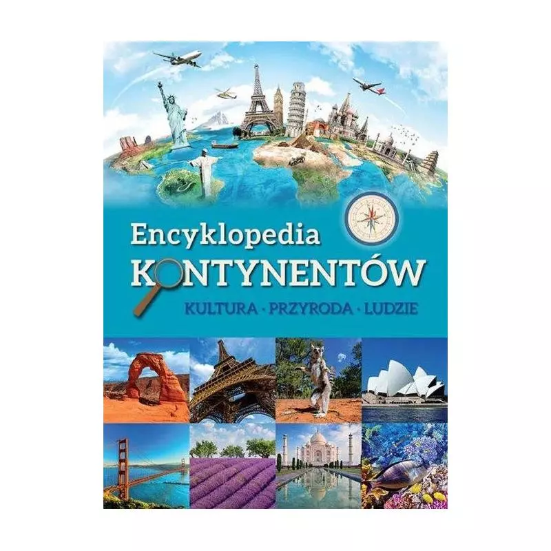 ENCYKLOPEDIA KONTYNENTÓW. KULTURA, PRZYRODA, LUDZIE 