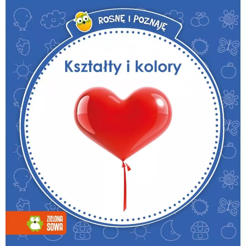 KSZTAŁTY I KOLORY ROSNĘ I POZNAJĘ 1+ - Zielona Sowa