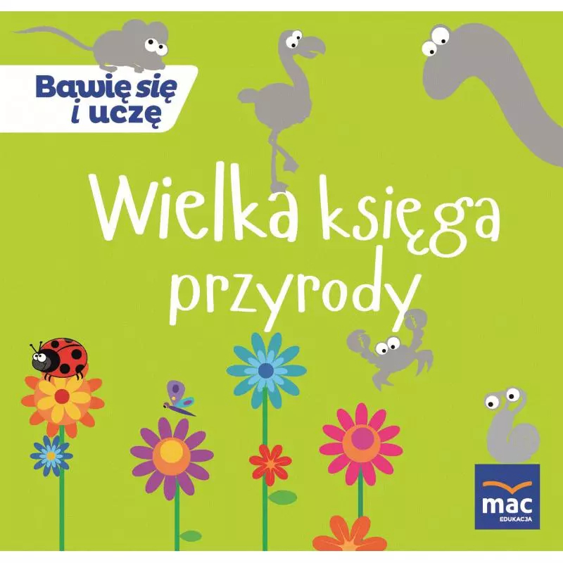 WIELKA KSIĘGA PRZYRODY - MAC Edukacja