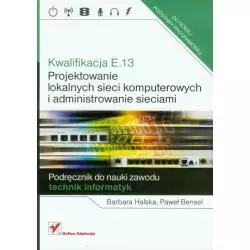 PROJEKTOWANIE LOKALNYCH SIECI KOMPUTEROWYCH I ADMINISTROWANIE SIECIAMI Paweł Bensel, Barbara Halska - Helion