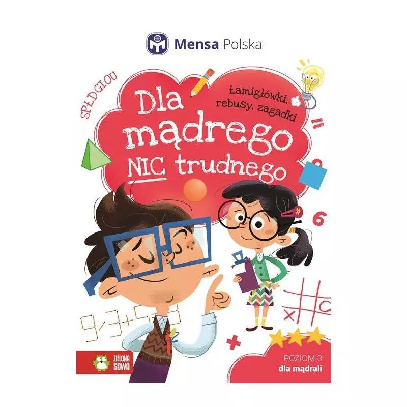DLA MĄDREGO NIC TRUDNEGO. POZIOM 3 - DLA MĄDRALI 6+ - Zielona Sowa