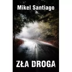 ZŁA DROGA Mikel Santiago - Czarna Owca