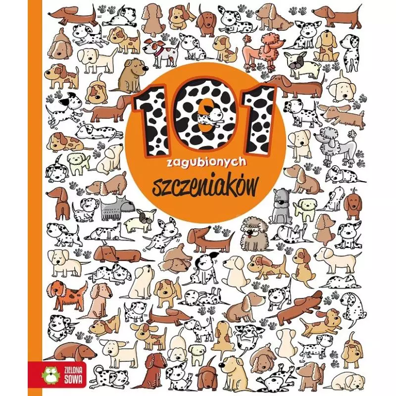 ZNAJDŹ SZCZEGÓŁY. 101 ZAGUBIONYCH SZCZENIAKÓW 6+ - Zielona Sowa