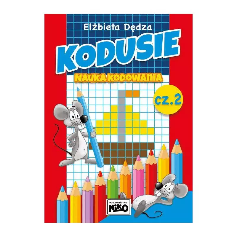 KODUSIE NAUKA KODOWANIA 2 Elżbieta Dędza